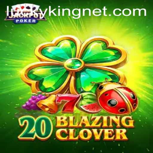 Discover the Thrill of '20BlazingClover': Embrace Your Inner 'LuckyKing'