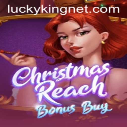 Unwrapping the Excitement of ChristmasReachBonusBuy: A Dive into LuckyKing's Festive Gaming Adventure