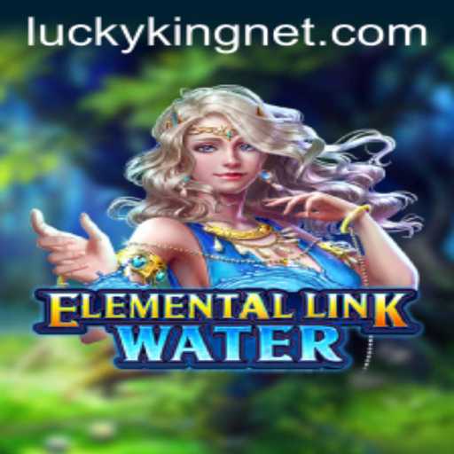 ElementalLinkWater: Dive into Mystical Adventures with LuckyKing