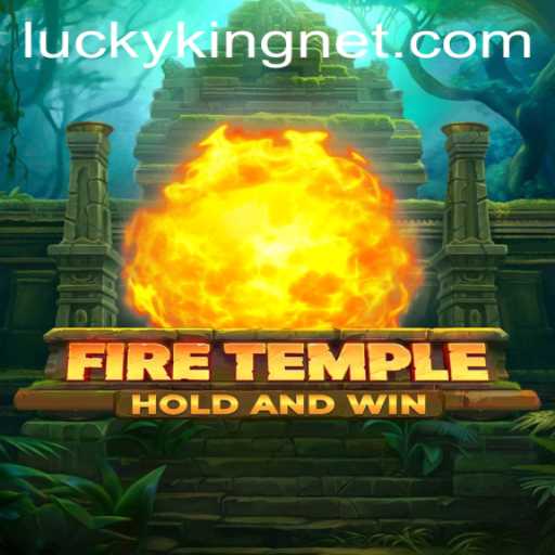 FireTemple: A Journey Through the Realm of the LuckyKing