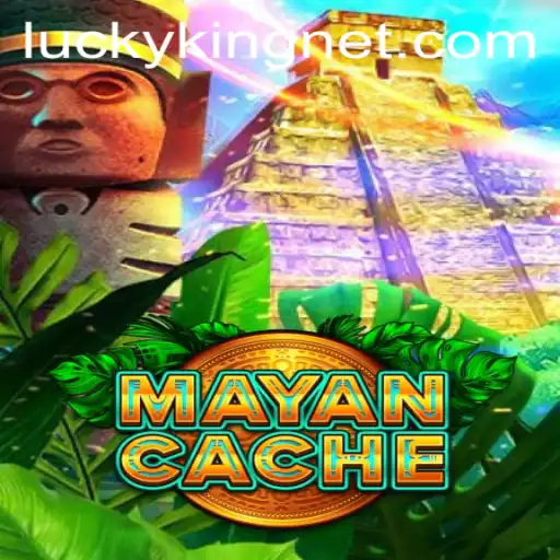 MayanCache: Discover the Secrets with LuckyKing