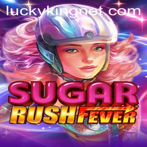 Explore the Exciting World of SugarRushFever with LuckyKing