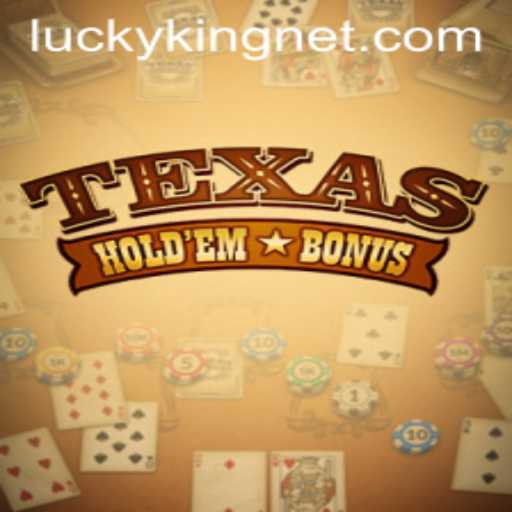 Exploring the Intricacies of Texas Holdem Bonus and the Lucky King